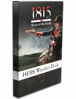 1815: Scum Of The Earth – HEBS Weather Deck